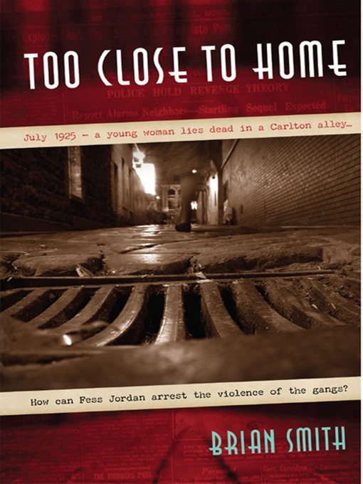 Title details for Too Close to Home by Brian Smith - Available